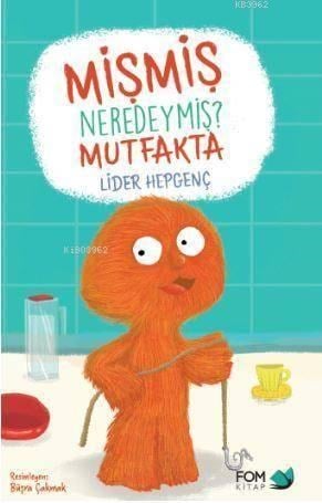 Mişmiş Neredeymiş Evde