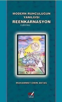 Modern Ruhçuluğun Yanılgısı Reenkarnasyon