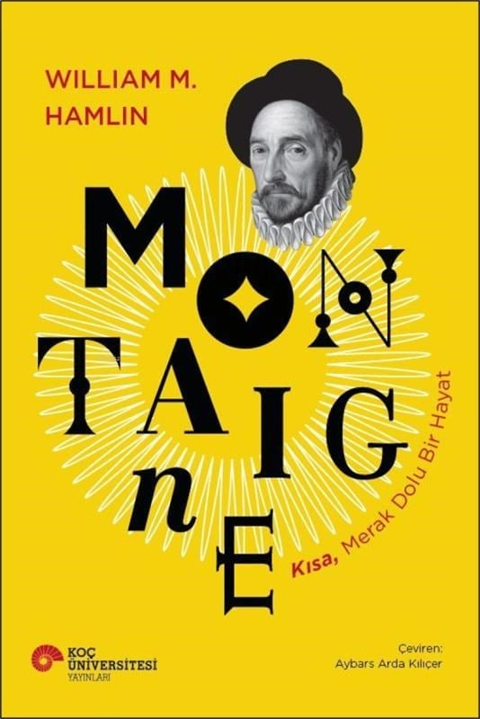 Montaigne- Kısa, Merak Dolu Bir Hayat