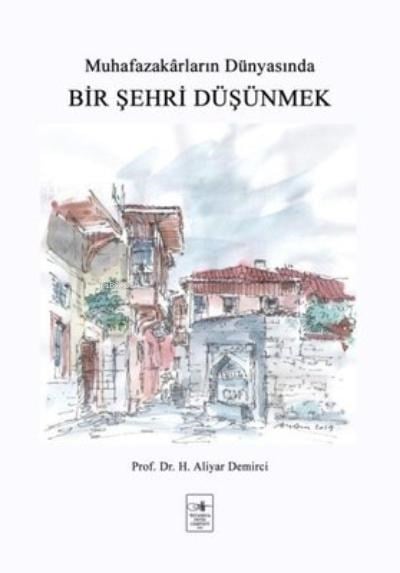 Muhafazakarların Dünyasında Bir Şehri Düşünmek