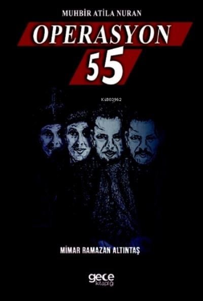 Muhbir Atila Nuran, Operasyon - 55