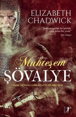 Muhteşem Şövalye; Sadık ve İnançlı Bir Şövalyenin Hikayesi