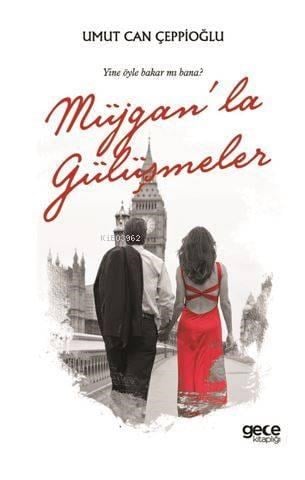Müjgan'la Gülüşmeler; Yine Öyle Bakar Mı Bana?