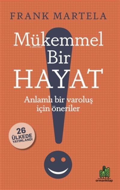 Mükemmel Bir Hayat Anlamlı Bir Varoluş İçin Öneriler