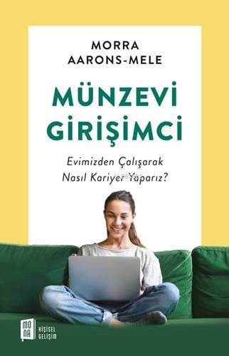 Münzevi Girişimci; Evimizden Çalışarak Nasıl Kariyer Yaparız?
