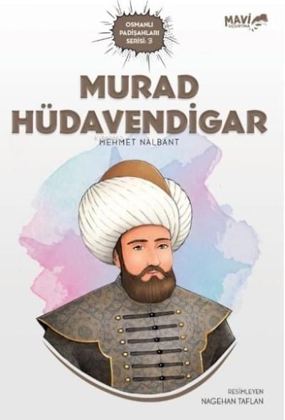 Murad Hüdavendigar - Osmanlı Padişahları Serisi 3
