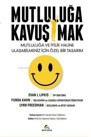 Mutluluğa Kavuşmak; Mutluluğa ve İyilik Haline Ulaşabilmeniz İçin Özel Bir Tasarım