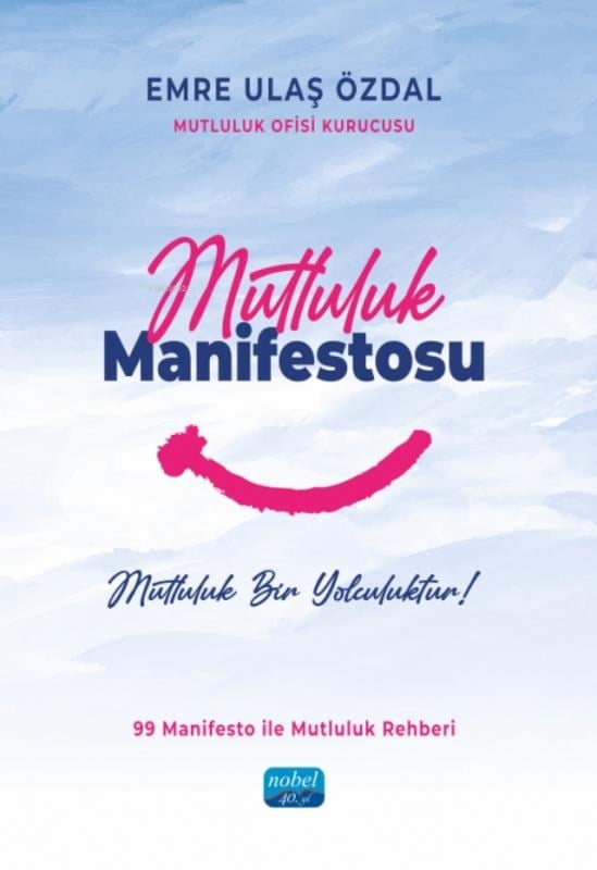 Mutluluk Manifestosu;Mutluluk Bir Yolculuktur !