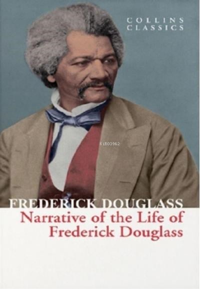 Narrative of the Life of Frederick Douglass ( Collins Classics )