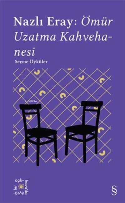 Nazlı Eray: Ömür Uzatma Kahvehanesi