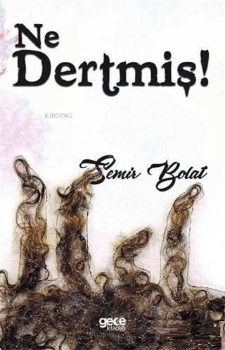 Ne Dertmiş!