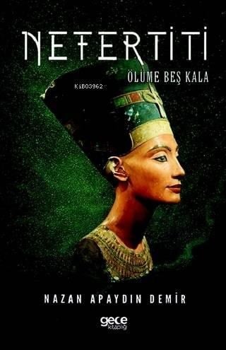 Nefertiti; Ölüme Beş Kala