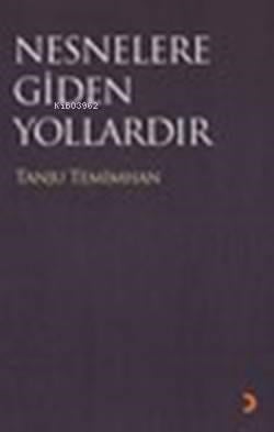 Nesnelere Gidilen Yollardır