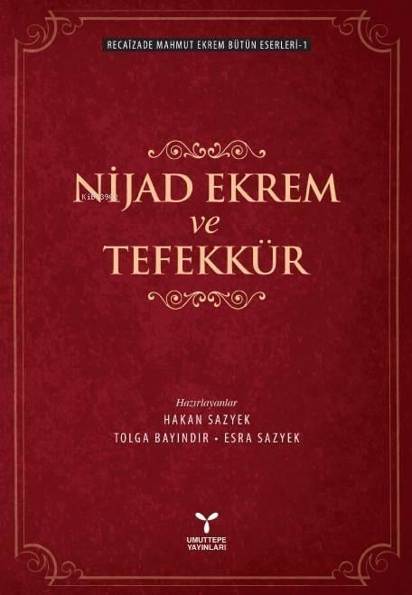 Nijad Ekrem ve Tefekkür; Recaizade Mahmut Ekrem Bütün Eserleri 1