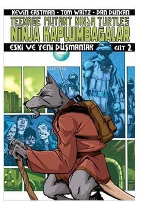 Ninja Kaplumbağalar Cilt 2 - Eski ve Yeni Düşmanlar