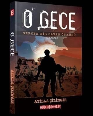 O Gece; Gerçek Bir Savaş Öyküsü