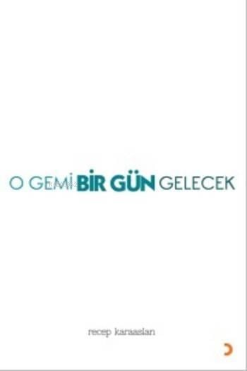 O Gemi Bir Gün Gelecek