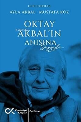 Oktay Akbal'ın Anısına Saygıyla