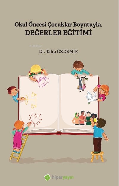 Okul Öncesi Çocuklar Boyutuyla Değerler Eğitimi