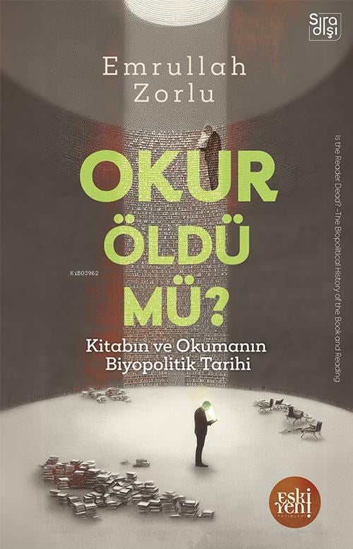 Okur Öldü mü?;Kitabın ve Okumanın Biyopolitik Tarihi