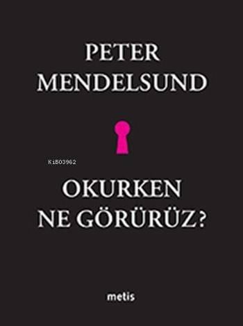 Okurken Ne Görürüz?