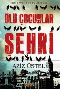 Ölü Çocuklar Şehri; Bir Savcı Bey Polisiyesi