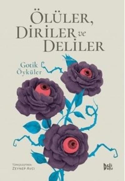 Ölüler, Diriler ve Deliler