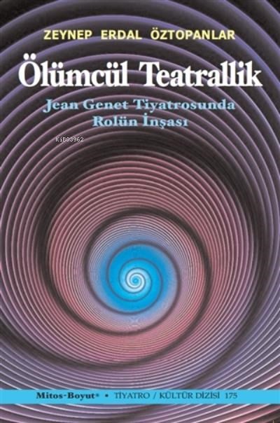 Ölümcül Teatrallik Jean Genet Tiyatrosunda Rolün İnşası