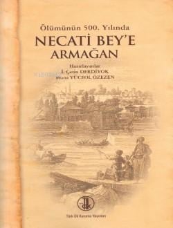 Ölümünün 500. Yılında Necati Bey’e Armağan