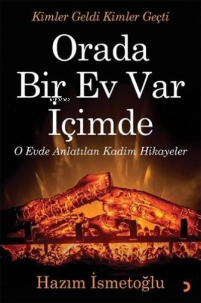 Orada Bir Ev Var İçimde;O Evde Anlatılan Kadim Hikayeler