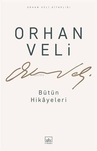 Orhan Veli - Bütün Hikayeleri