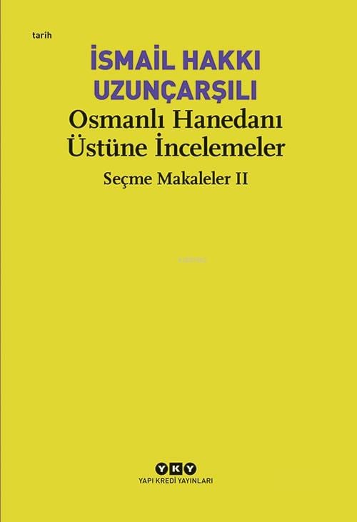 Osmanlı Hanedanı Üstüne İncelemeler;Seçme Makaleler II
