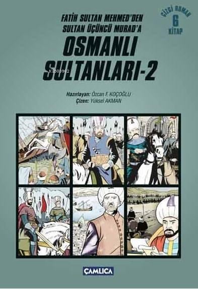 Osmanlı Sultanları 2; Fatih Sultan Mehmed'den Sultan Üçüncü Murad'a