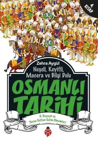 Osmanlı Tarihi 4; II. Beyazıt ve Yavuz Sultan Selim Dönemleri
