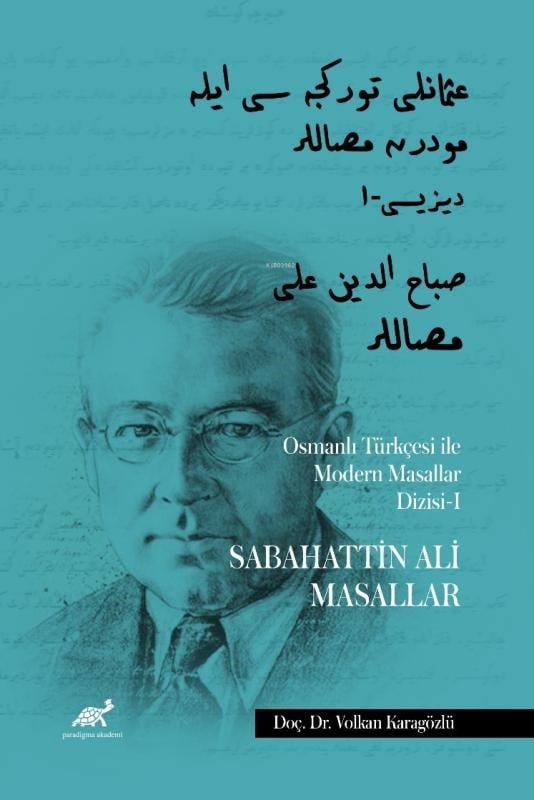 Osmanlı Türkçesi ile Modern Masallar Dizisi-I ;Sabahattin Ali Masalları