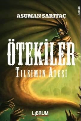 Ötekiler; Tılsımın Ateşi
