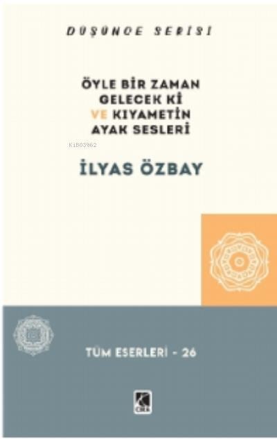 Öyle Bir Gelecek ki ve Kıyametin Ayak Sesleri