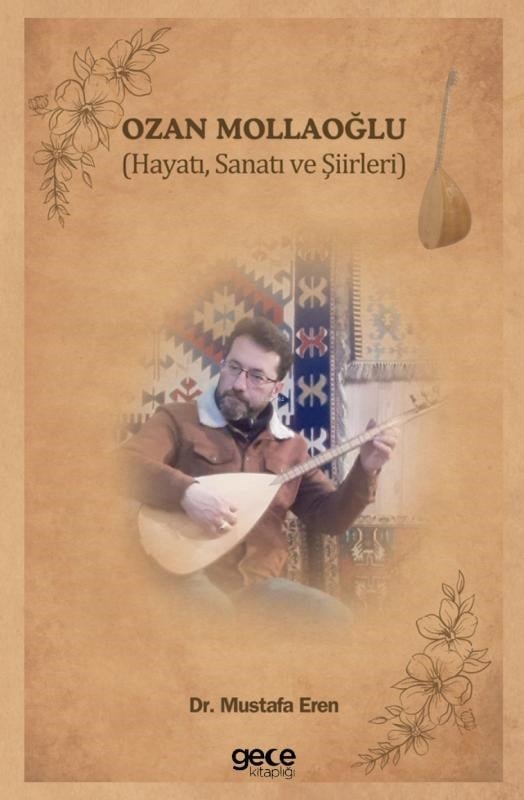 Ozan Mollaoğlu ;Hayatı, Sanatı ve Şiirleri