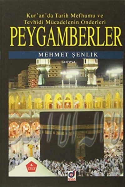 Peygamberler 4. Cilt;Kur'an'da Tarih Mefhumu ve Tevhidi Mücadelenin Önderleri