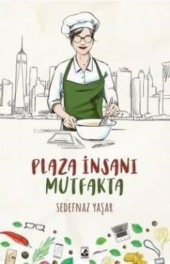 Plaza İnsanı Mutfakta