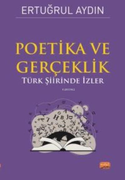 Poetika - Gerçeklik;Türk Şiirinde İzler