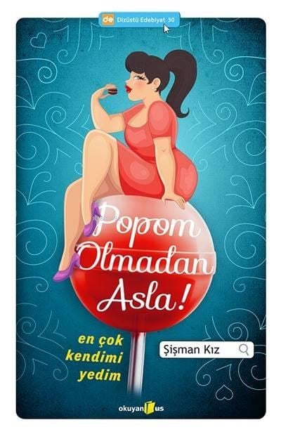 Popom Olmadan Asla!; En Çok Kendimi Yedim