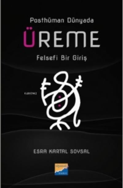 Posthüman Dünyada Üreme Felsefi Bir Giriş