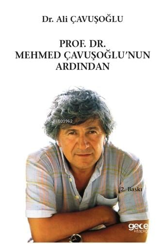 Prof. Dr. Mehmet Çavuşoğlu'nun Ardından