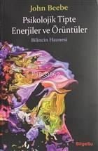 Psikolojik Tipte Enerjiler ve Örüntüler; Bilincin Haznesi