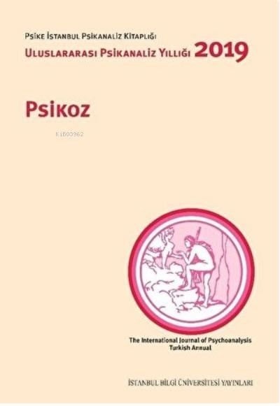 Psikoz: Uluslararası Psikanaliz Yıllığı 2019