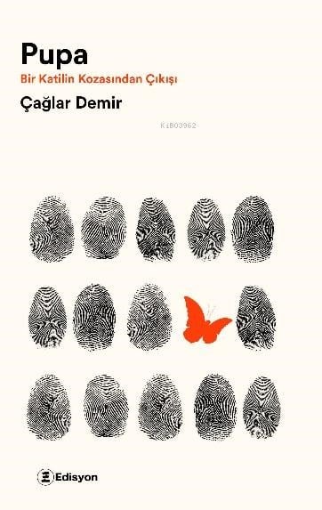 Pupa;Bir Katilin Kozasından Çıkışı