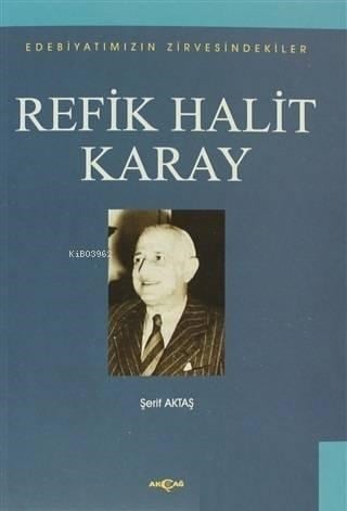 Refik Halit Karay; Edebiyatımızın Zirvesindekiler