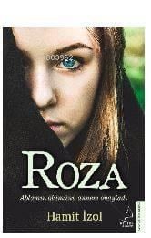 Roza; Ablamın Ölümünü Annem Onayladı