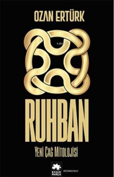 Ruhban;Yeni Çağ Mitolojisi